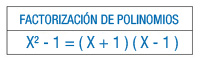 Refactorización de una ecuación matemática. Fórmula: X al cuadrado menos 1 es igual a entre paréntesis x más 1 multiplicado por entre paréntesis x menos 1.